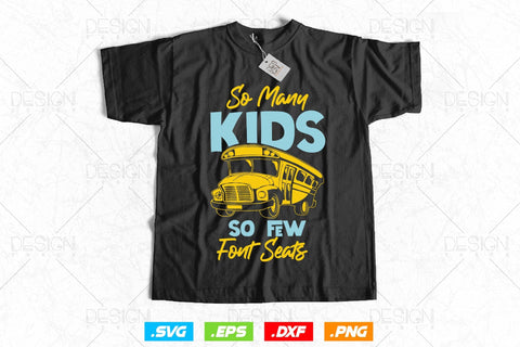Bus Driver So Many Kids So Few Font Seats Svg Png, Father's Day Svg, School Bus svg, Kids Svg, School Bus Driver svg, SVG File for Cricut SVG DesignDestine 