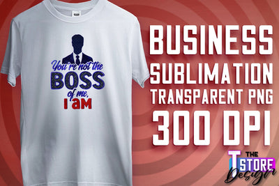Business Sublimation | T-Shirt Design | Business Quotes Print PNG | PNG File v.1 Sublimation The T Store Design 