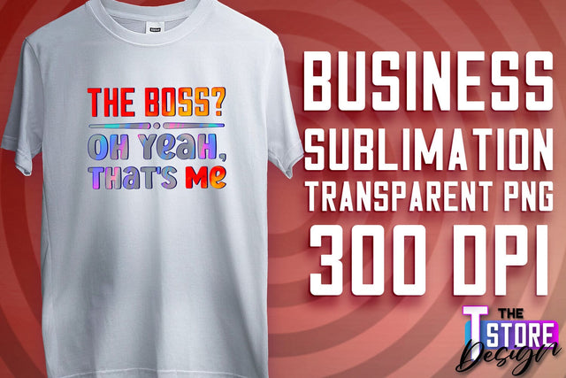Business Sublimation | T-Shirt Design | Business Quotes Print PNG | PNG File v.1 Sublimation The T Store Design 