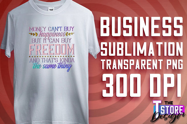 Business Sublimation | T-Shirt Design | Business Quotes Print PNG | PNG File v.1 Sublimation The T Store Design 