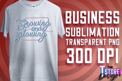 Business Sublimation | T-Shirt Design | Business Quotes Print PNG | PNG File v.1 Sublimation The T Store Design 