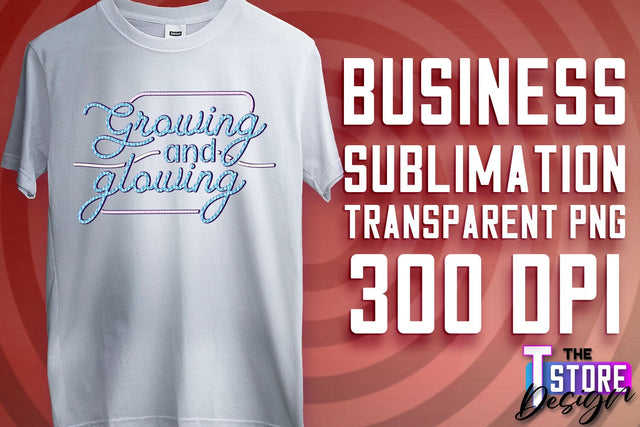 Business Sublimation | T-Shirt Design | Business Quotes Print PNG | PNG File v.1 Sublimation The T Store Design 