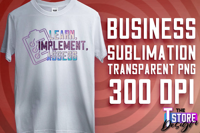 Business Sublimation | T-Shirt Design | Business Quotes Print PNG | PNG File v.1 Sublimation The T Store Design 