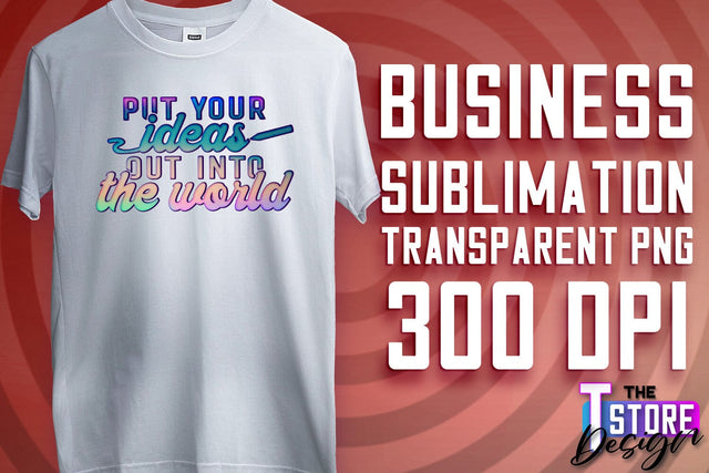 Business Sublimation | T-Shirt Design | Business Quotes Print PNG | PNG File v.1 Sublimation The T Store Design 