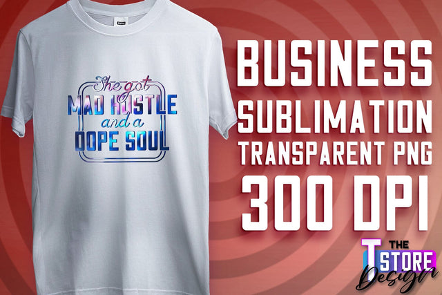 Business Sublimation | T-Shirt Design | Business Quotes Print PNG | PNG File v.1 Sublimation The T Store Design 