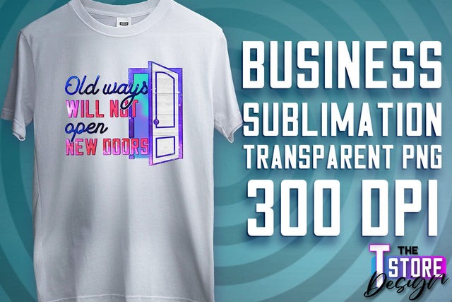 Business Sublimation | T-Shirt Design | Business Quotes Print PNG | PNG File v.2 Sublimation The T Store Design 