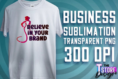 Business Sublimation | T-Shirt Design | Business Quotes Print PNG | PNG File v.2 Sublimation The T Store Design 