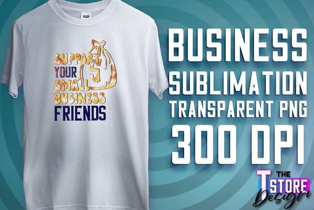 Business Sublimation | T-Shirt Design | Business Quotes Print PNG | PNG File v.2 Sublimation The T Store Design 