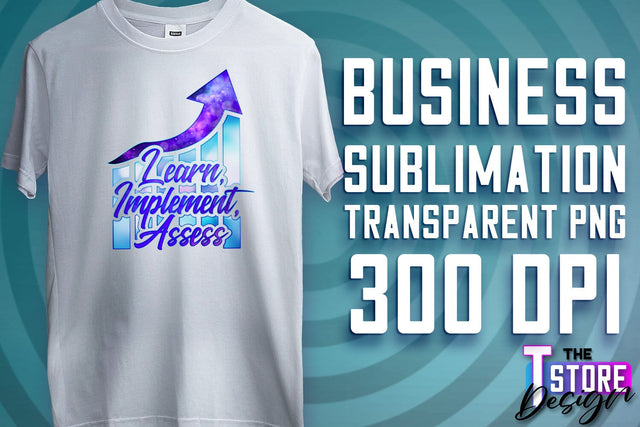 Business Sublimation | T-Shirt Design | Business Quotes Print PNG | PNG File v.2 Sublimation The T Store Design 