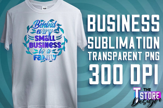 Business Sublimation | T-Shirt Design | Business Quotes Print PNG | PNG File v.2 Sublimation The T Store Design 