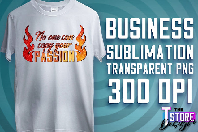 Business Sublimation | T-Shirt Design | Business Quotes Print PNG | PNG File v.2 Sublimation The T Store Design 