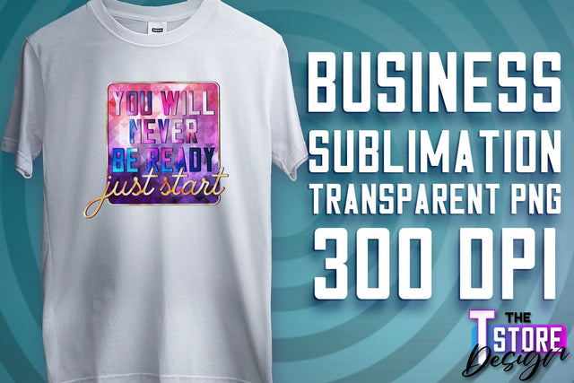 Business Sublimation | T-Shirt Design | Business Quotes Print PNG | PNG File v.2 Sublimation The T Store Design 