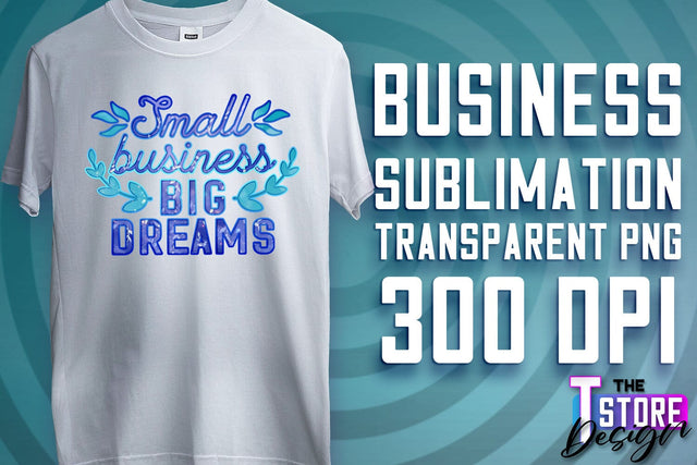 Business Sublimation | T-Shirt Design | Business Quotes Print PNG | PNG File v.2 Sublimation The T Store Design 