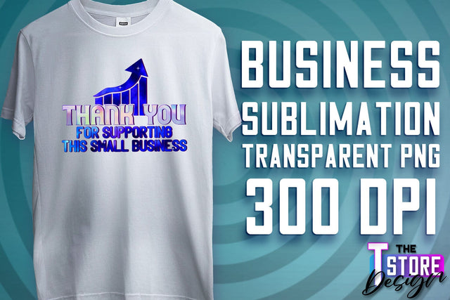 Business Sublimation | T-Shirt Design | Business Quotes Print PNG | PNG File v.2 Sublimation The T Store Design 