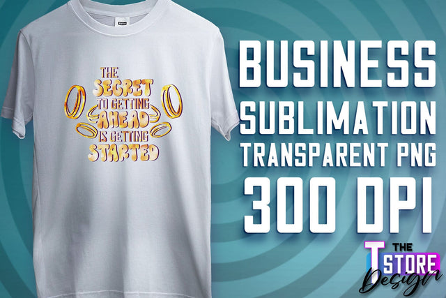 Business Sublimation | T-Shirt Design | Business Quotes Print PNG | PNG File v.2 Sublimation The T Store Design 
