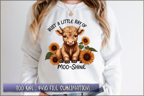 Bust a little ray of moo-shine Sublimation Sublimation Shetara Begum 