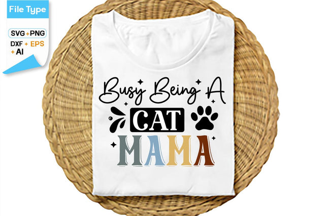Busy Being A Cat Mama SVG Cut File, SVGs,Quotes and Sayings,Food & Drink,On Sale, Print & Cut SVG DesignPlante 503 