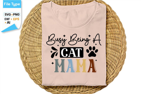 Busy Being A Cat Mama SVG Cut File, SVGs,Quotes and Sayings,Food & Drink,On Sale, Print & Cut SVG DesignPlante 503 
