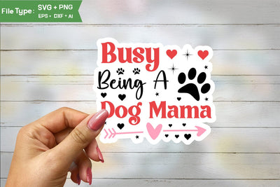 Busy Being A Dog Mama Sticker SVG Design, Dog Valentine Sticker SVG Design, Dog Valentine SVG, Valentine SVG Cut File, SVG DesignPlante 503 