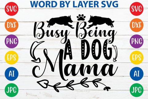 Busy Being A Dog Mama svg design SVG Rafiqul20606 
