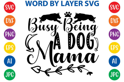 Busy Being A Dog Mama svg design SVG Rafiqul20606 