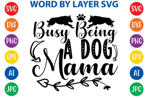 Busy Being A Dog Mama SVG DESIGN SVG Rafiqul20606 