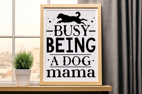 Busy being a dog mama Svg Design SVG Regulrcrative 