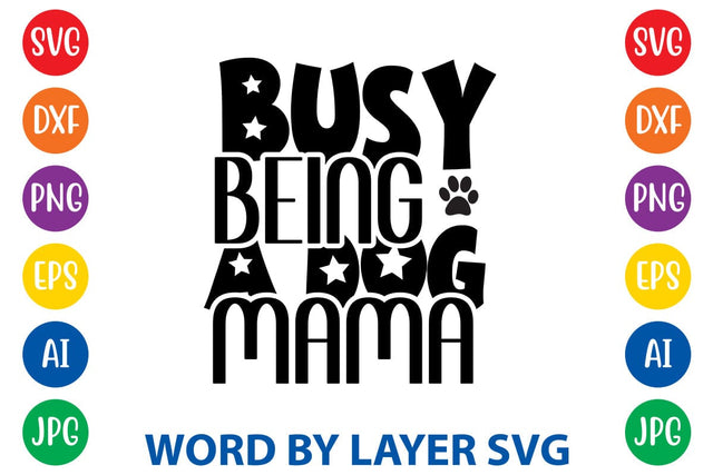 Busy Being A Dog Mama SVG Rafiqul20606 