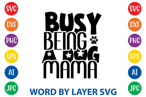 Busy Being A Dog Mama SVG Rafiqul20606 