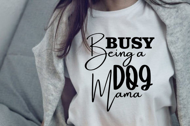 Busy Being a Dog Mama svg SVG orpitasn 