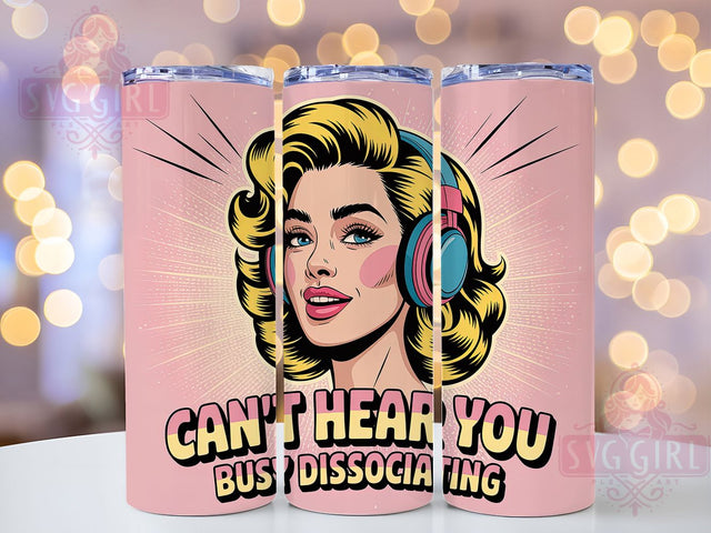 Busy Dissociating 20oz Tumbler, Busy Dissociating Wrap, Funny Sublimation Design, Humor PNG, Sassy Woman Tumbler Wrap, 20oz Tumbler Sublimation SvggirlplusArt 