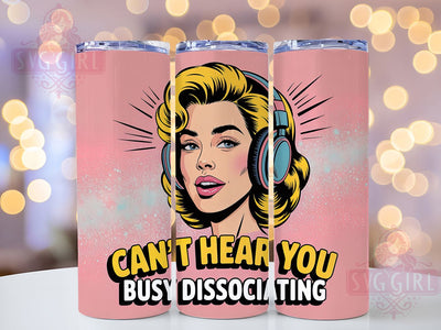 Busy Dissociating 20oz Tumbler, Busy Dissociating Wrap, Funny Sublimation Design, Humor PNG, Sassy Woman Tumbler Wrap, 20oz Tumbler Sublimation SvggirlplusArt 