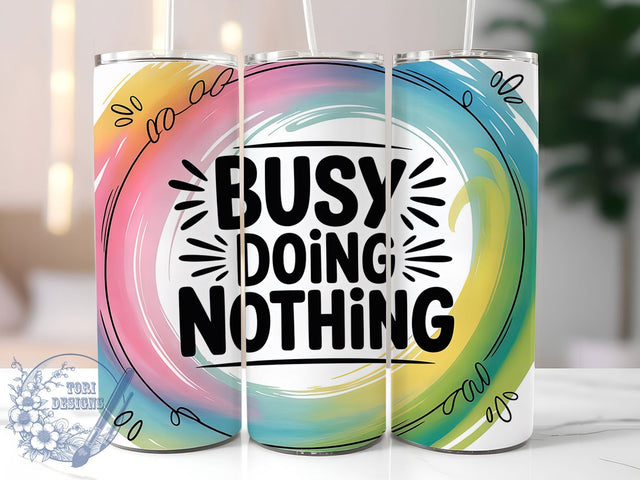 Busy Doing Nothing 20oz Tumbler, Busy Doing Nothing Wrap, Funny Sublimation Design, Sarcastic Quote PNG, Humor Tumbler Wrap, 20oz Tumbler Sublimation ToriDesigns 