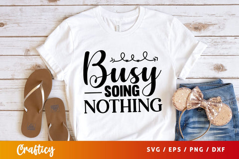 Busy doing nothing Svg Design SVG Designangry 