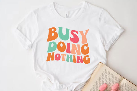Busy doing nothink, Funny quotes svg, Sarcastic Svg Design, Sarcastic Sayings Svg Design, Sarcastic Quotes Svg, Funny Sublimation Design, Funny Sarcasm Mega Bundle SVG FiveStarCrafting 