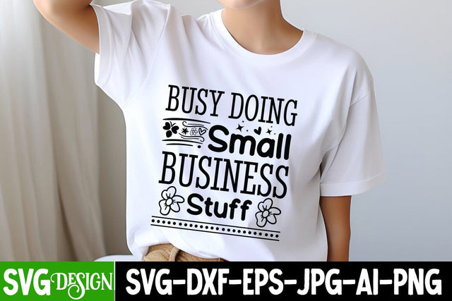 Busy Doing Small Business Stuff SVG Design, Sarcastic Cut Files,Funny SVG bundle, sarcastic quotes svg SVG BlackCatsMedia 