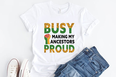 Busy Making My Ancestors Proud Sublimation Sublimation CraftLabSVG 