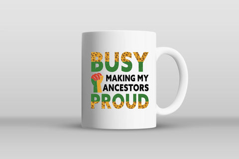 Busy Making My Ancestors Proud Sublimation Sublimation CraftLabSVG 