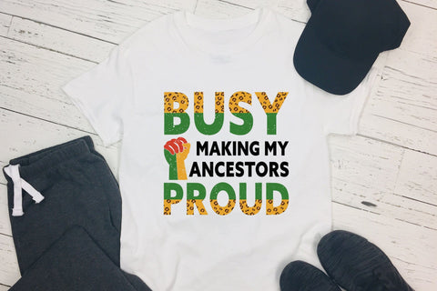Busy Making My Ancestors Proud Sublimation Sublimation CraftLabSVG 