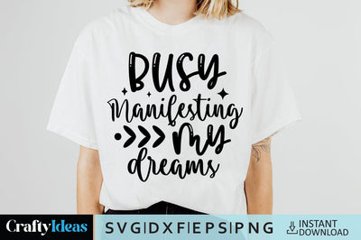 Busy manifesting my dreams SVG Crafty Ideas 