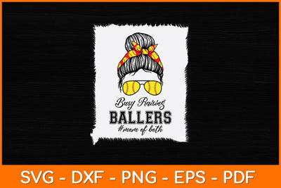 Busy Raising Ballers Messy Bun Svg Design SVG artprintfile 