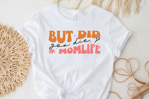 But did you die, Funny quotes svg, Sarcastic Svg Design, Sarcastic Sayings Svg Design, Sarcastic Quotes Svg, Funny Sublimation Design, Funny Sarcasm Mega Bundle SVG FiveStarCrafting 