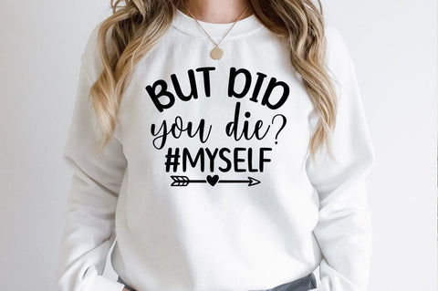 But did you die myself SVG Design SVG Designangry 