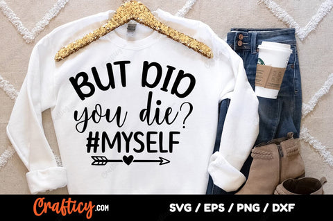 But did you die myself SVG Design SVG Designangry 