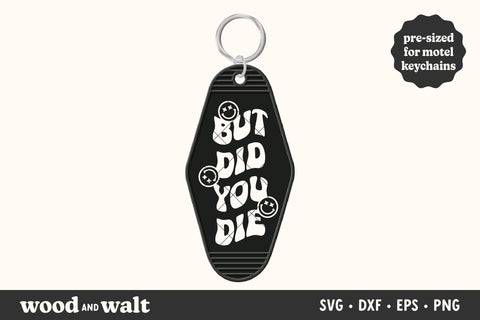 But Did You Die? SVG | Funny Motel Keychain Design SVG Wood And Walt 