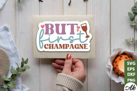 But first champagne Stickers Design SVG akazaddesign 