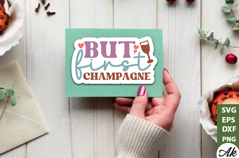 But first champagne Stickers Design SVG akazaddesign 