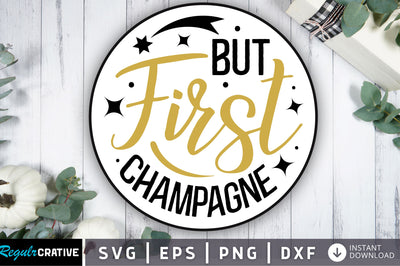 But first champagne svg design SVG Regulrcrative 