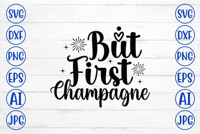 But First Champagne SVG Syaman 