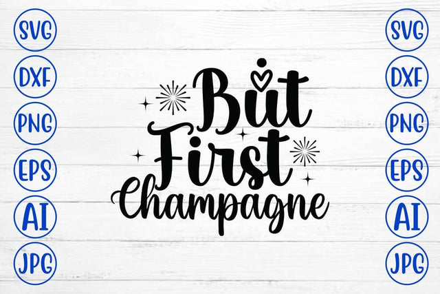 But First Champagne SVG Syaman 